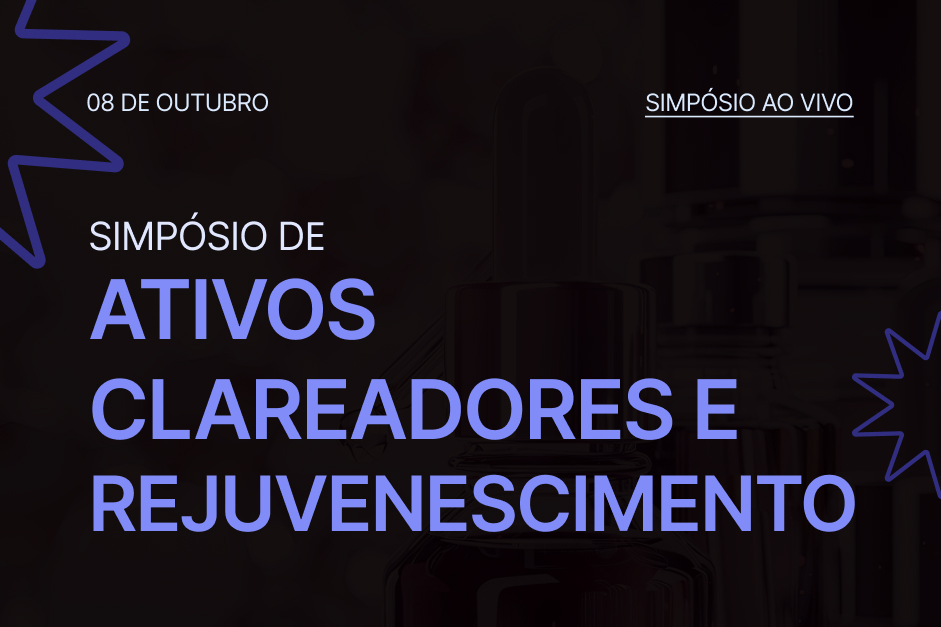 Simpósio de Ativos Clareadores e Rejuvenescimento Cutâneo