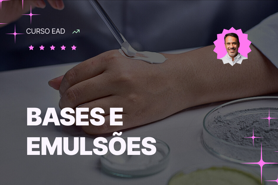 Bases e Emulsões Cosméticas